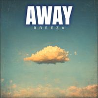 Breeza - Away (Explicit)