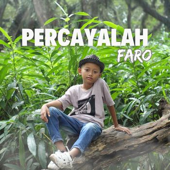 FARO - PERCAYALAH