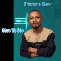Future Boy - Give To Me