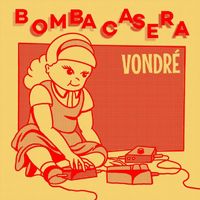 Vondré - Bomba Casera