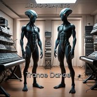 LIQUID PLANETS - Trance Dance (Explicit)
