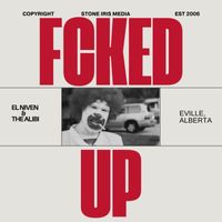El Niven and The Alibi - Fcked Up (Explicit)