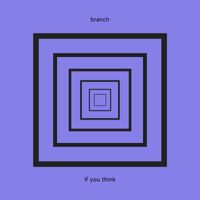 branch - if you think