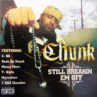 Chunk - Still Breakin Em Off (Explicit)