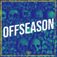 T.O.S - Offseason (Explicit)