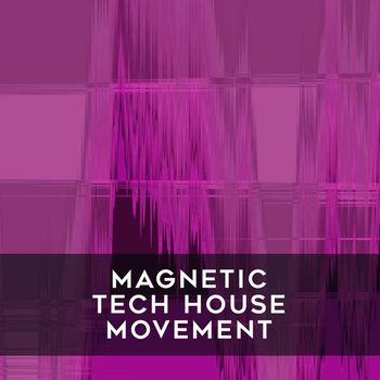 Various Artists - Magnetic Tech House Movement