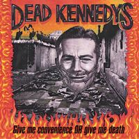 Dead Kennedys - Give Me Convenience or Give Me Death (Explicit)
