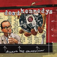 Dead Kennedys - Milking The Sacred Cow (Explicit)