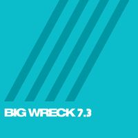 Big Wreck - Big Wreck 7.3