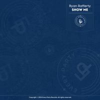Ryan Rafferty - Show Me