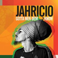 Jahricio - Gotta Mek Dem Know