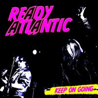 READY ATLANTIC - KEEP ON GOING
