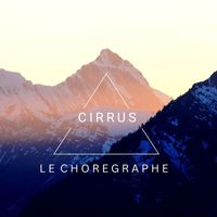 CIRRUS - Le Chorégraphe