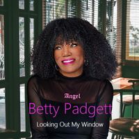 Betty Padgett - Looking out My Window
