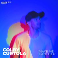 Colby Curtola - Make Me Dance EP