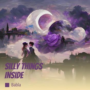 Babla - Silly Things Inside (Acoustic)