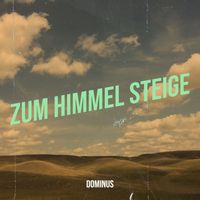 Dominus - Zum Himmel Steige