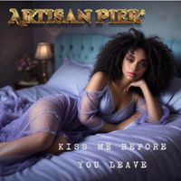 Artisan Pier - Kiss Me Before You Leave