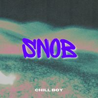 Chill Boy - Snob