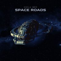Chill Boy - Space Roads