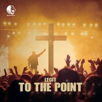 Legit - To The Point