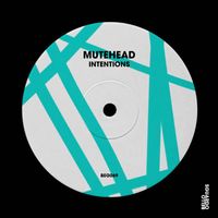 Mutehead - Intentions