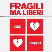 Gigi Finizio - Fragili Ma Liberi