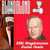 Blond Blond - Elli maghroume ouine ibate