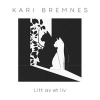 Kari Bremnes - Litt av et liv