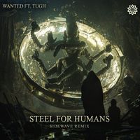 Wanted - Steel for Humans