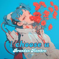 Brandon Hombre - i choose u