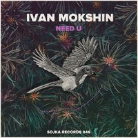 Ivan Mokshin - Need U