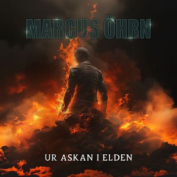Marcus Öhrn - Ur Askan i Elden