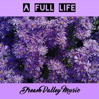 Dream Valley Music - A Full Life