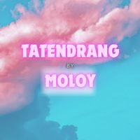 Moloy - Tatendrang