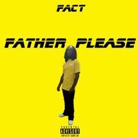 Fact - Father Please (Explicit)