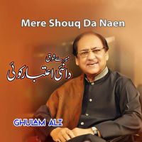 Ghulam Ali - Mere Shouq Da Naen