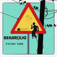 Payam Turk - Bekarçılıq
