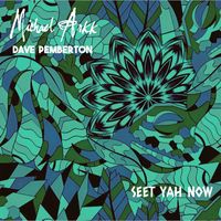 Michael Arkk, Dave Pemberton - Seet Yah Now