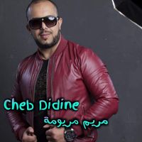 Cheb Didine - مريم مريومة