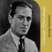 George Gershwin - Vintage Recordings