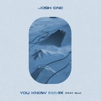Josh One - You Know (Remix [Explicit])