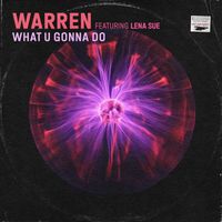 Warren - What U Gonna Do