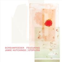 Screamfeeder - Stopless (feat. Jamie Hutchings)