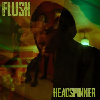 Flush - Headspinner