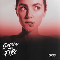 Solven - Show Me Your Fire