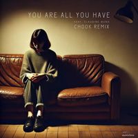 Chook - You are all you have (Chook remix)