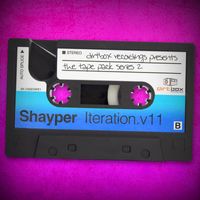 Shayper - Iteration V11 (No Rest)