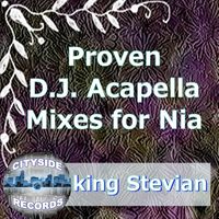 King Stevian - Proven (D.J. Acapella Mixes for Nia)