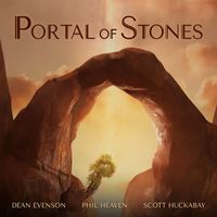 Dean Evenson, Scott Huckabay & Phil Heaven - Portal of Stones